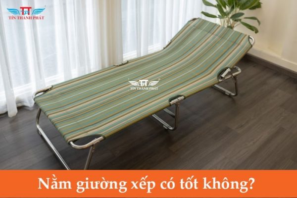 nằm giường xếp có tốt không