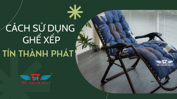 cách sử dụng ghế xếp thư giãn