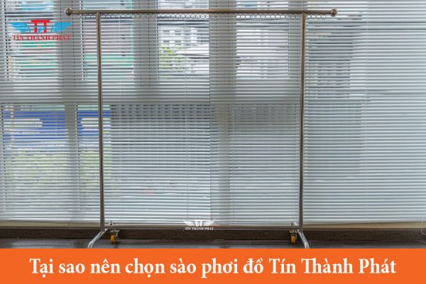 tại sao nên chọn sào phơi đồ tín thành phát